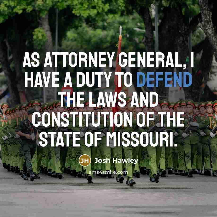 “As attorney general, I have a duty to defend the…” quote by Josh Hawley