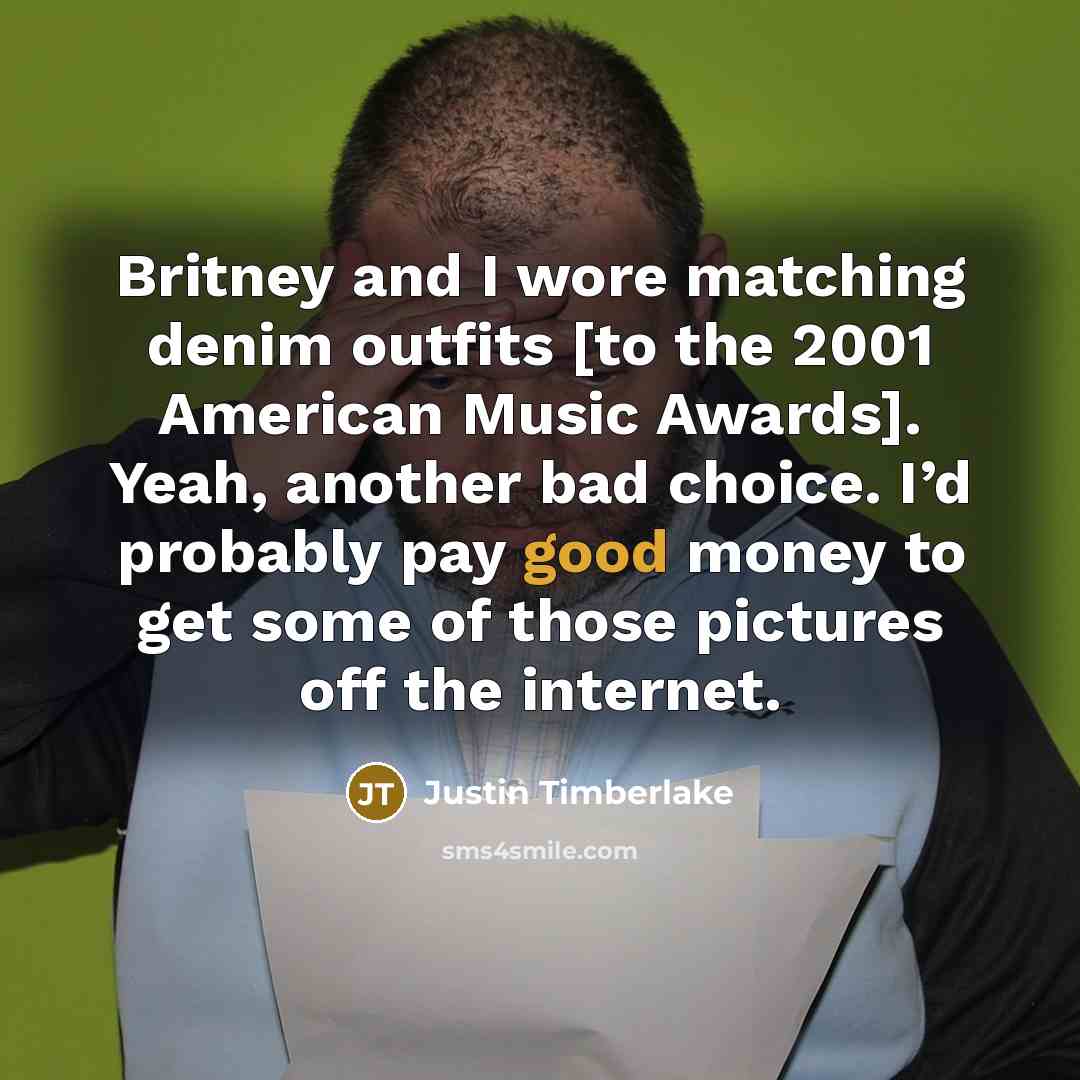 “Britney and I wore matching denim outfits [to the 2001…” quote by Justin Timberlake