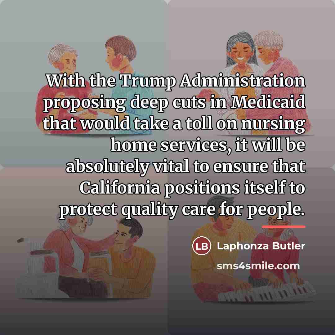 “With the Trump Administration proposing deep cuts in Medicaid that…” quote by Laphonza Butler