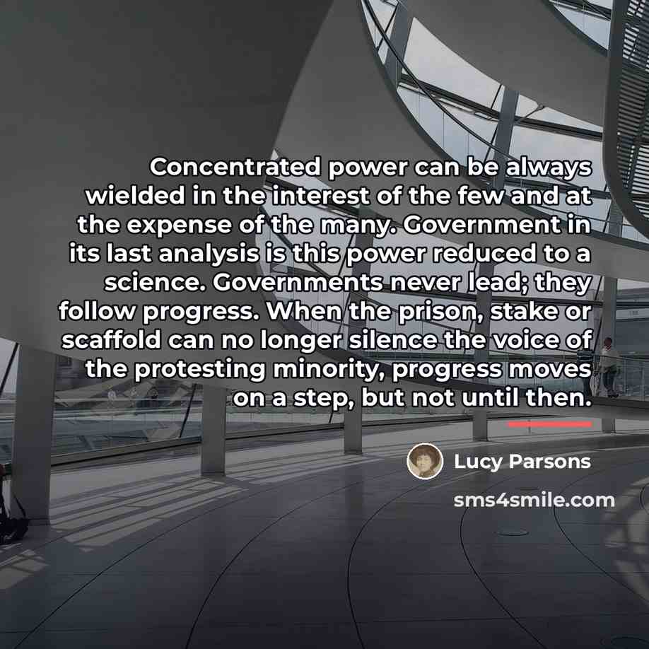 “Concentrated power can be always wielded in the interest of…” quote by Lucy Parsons