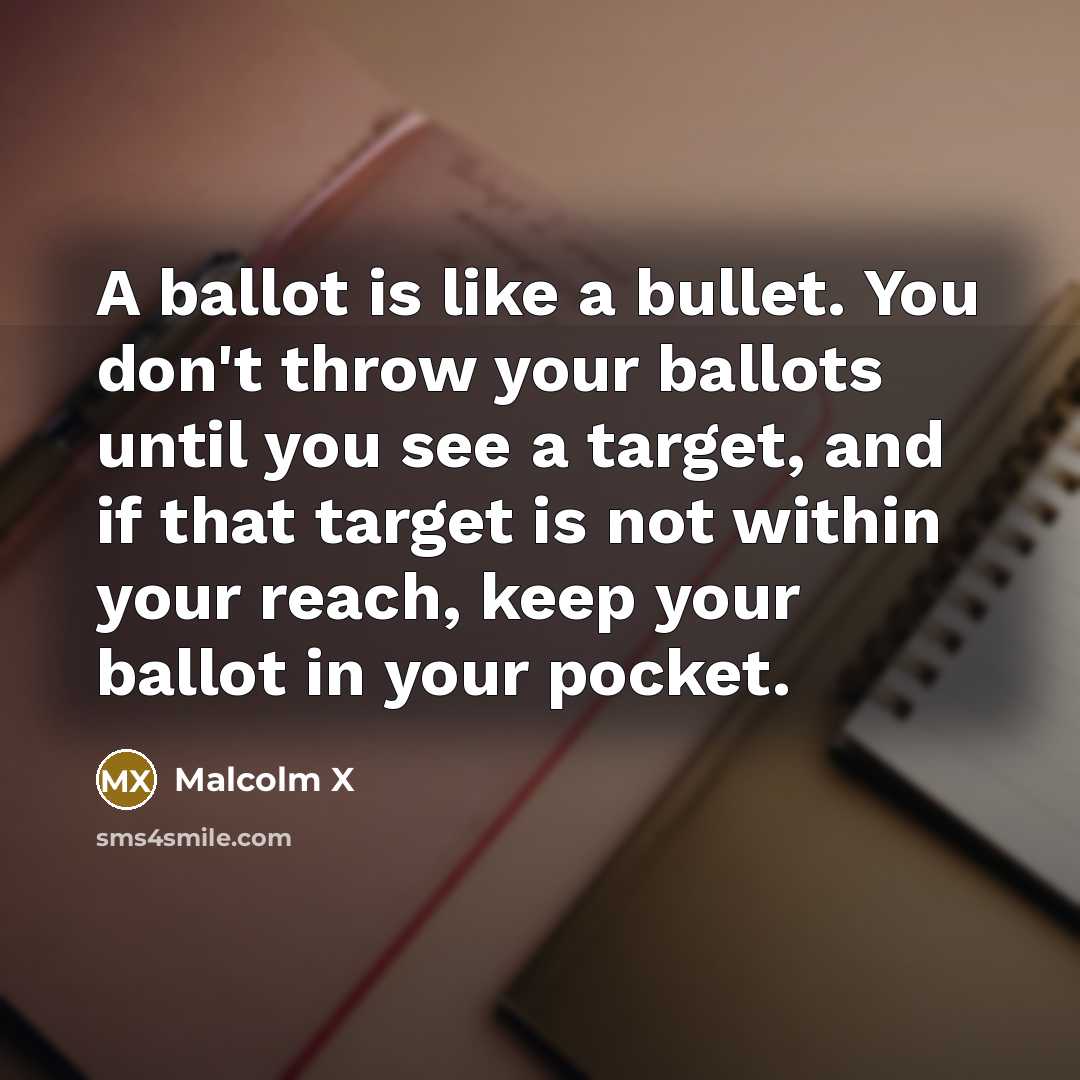 “A ballot is like a bullet. You don't throw your…” quote by Malcolm X