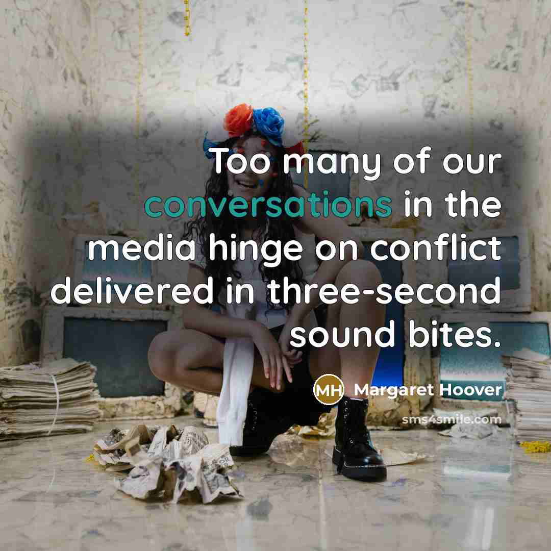 “Too many of our conversations in the media hinge on…” quote by Margaret Hoover