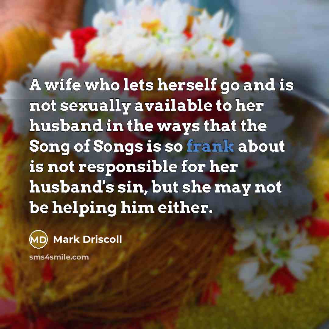 “A wife who lets herself go and is not sexually…” quote by Mark Driscoll