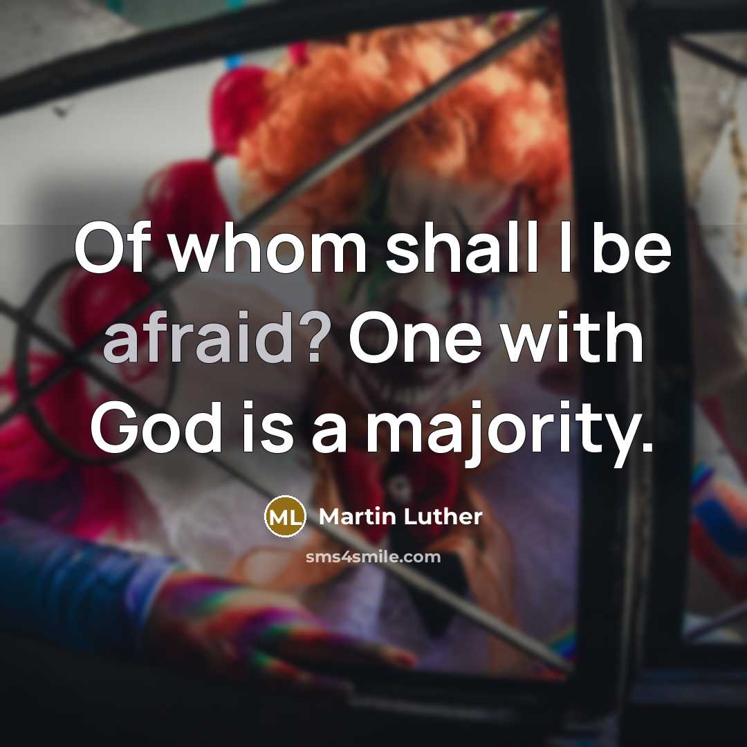 “Of whom shall I be afraid? One with God is…” quote by Martin Luther