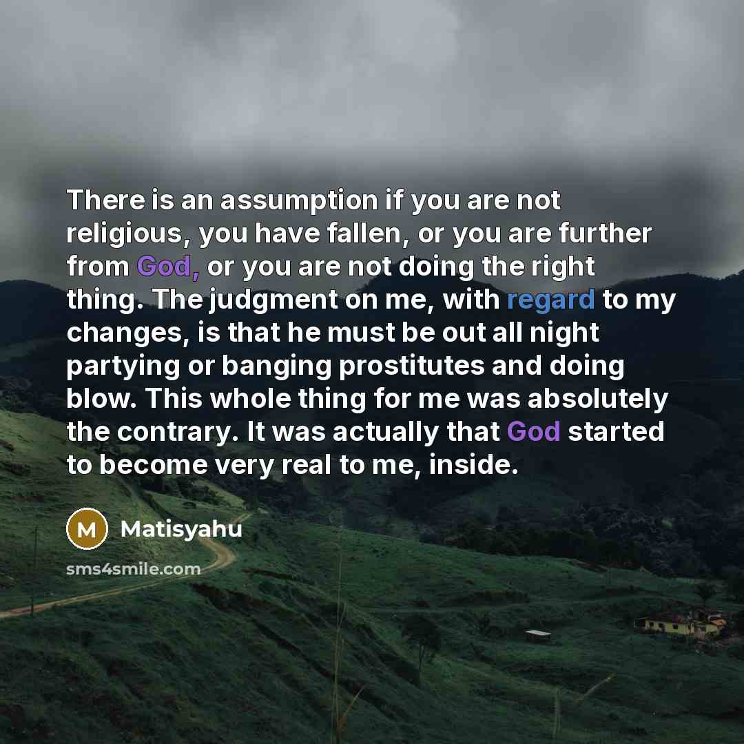 “There is an assumption if you are not religious, you…” quote by Matisyahu