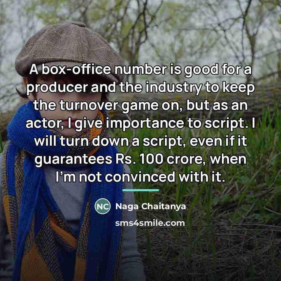 “A box-office number is good for a producer and the…” quote by Naga Chaitanya