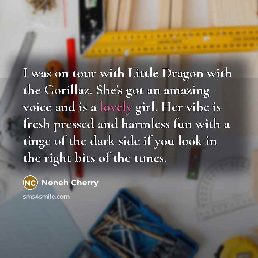 “I was on tour with Little Dragon with the Gorillaz.…” quote by Neneh Cherry