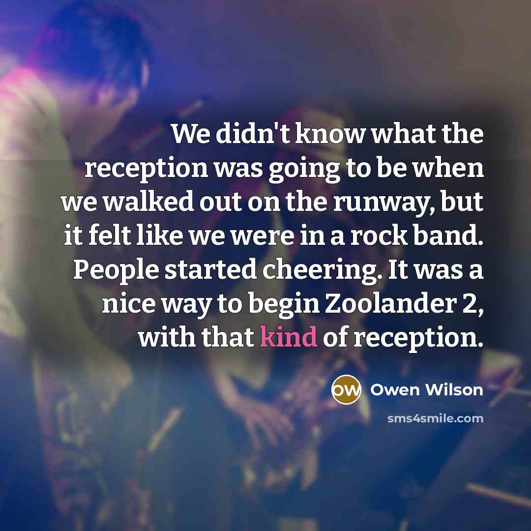 “We didn't know what the reception was going to be…” quote by Owen Wilson