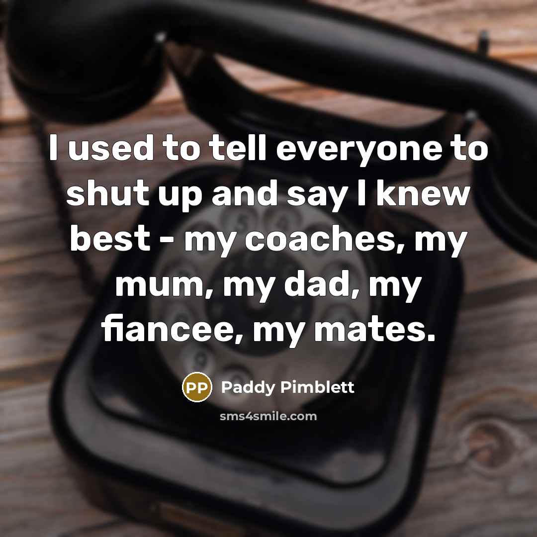 “I used to tell everyone to shut up and say…” quote by Paddy Pimblett