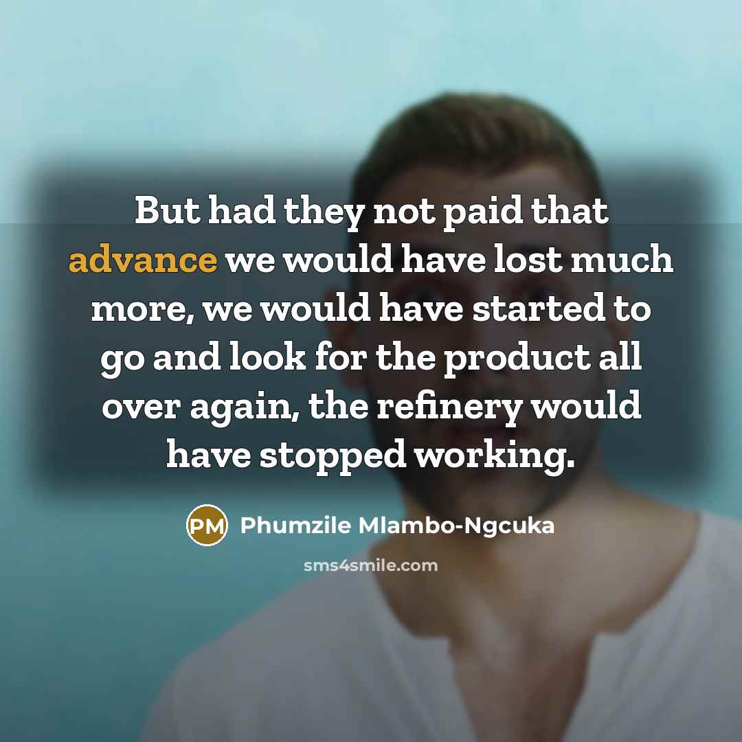 “But had they not paid that advance we would have…” quote by Phumzile Mlambo-Ngcuka