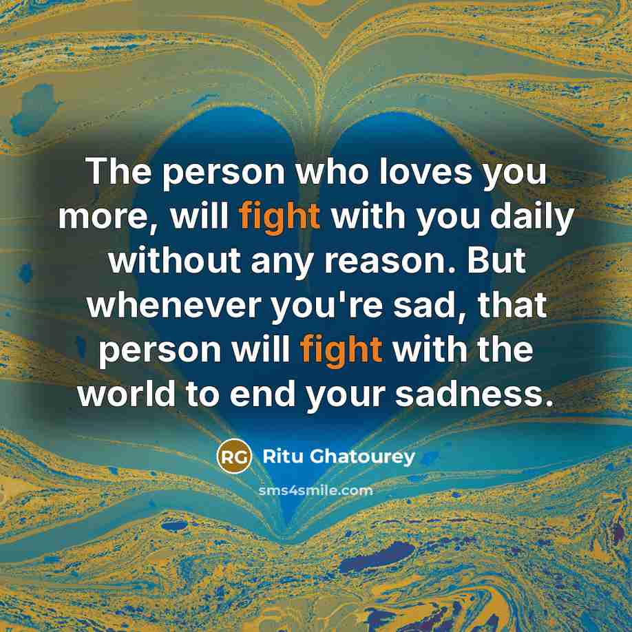 “The person who loves you more, will fight with you…” quote by Ritu Ghatourey