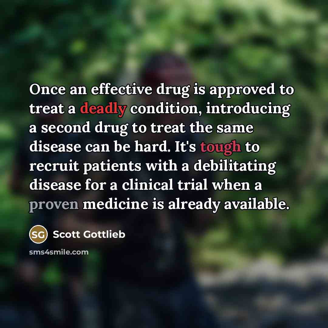 “Once an effective drug is approved to treat a deadly…” quote by Scott Gottlieb