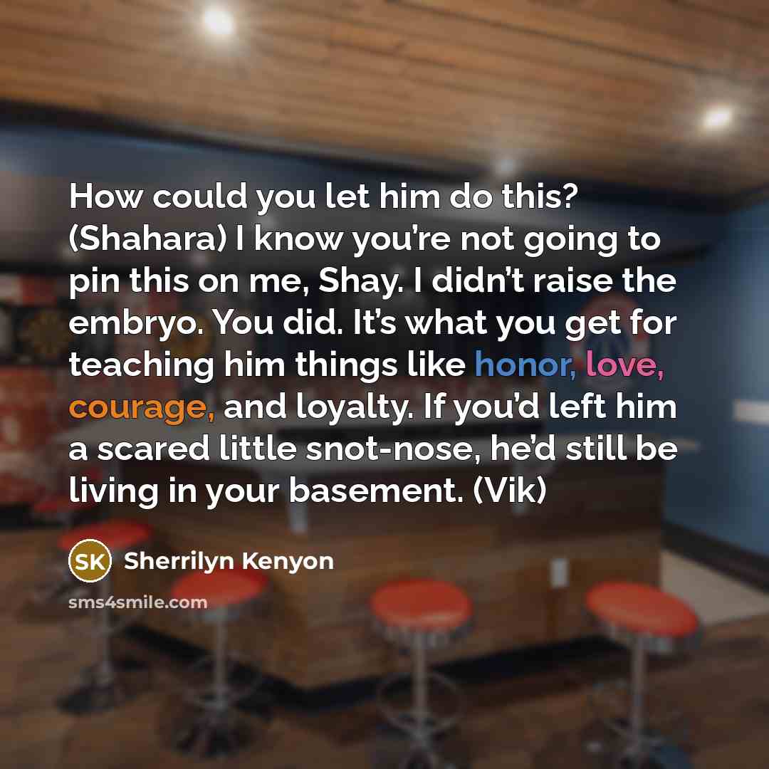 “How could you let him do this? (Shahara) I know…” quote by Sherrilyn Kenyon