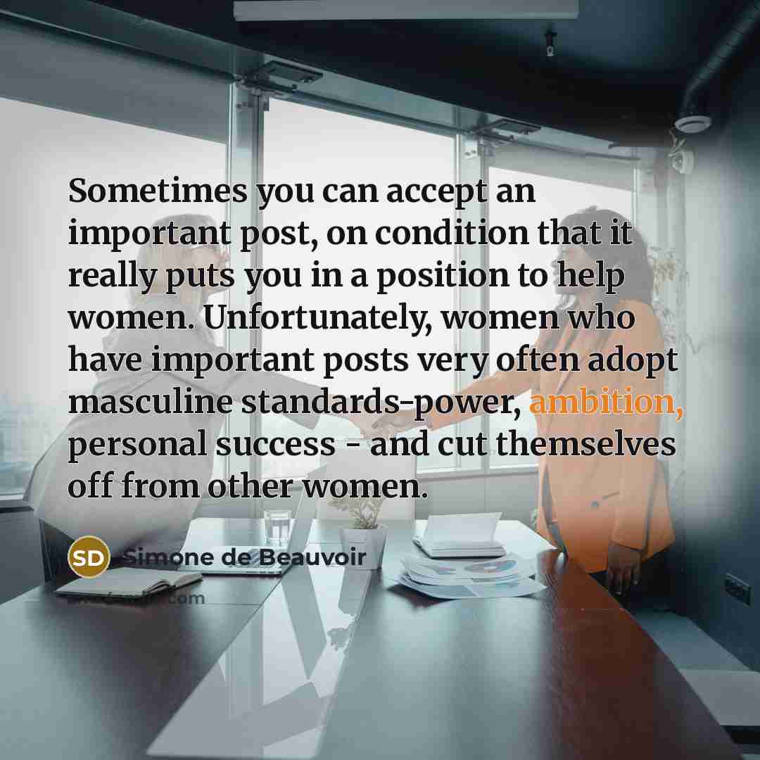 “Sometimes you can accept an important post, on condition that…” quote by Simone de Beauvoir