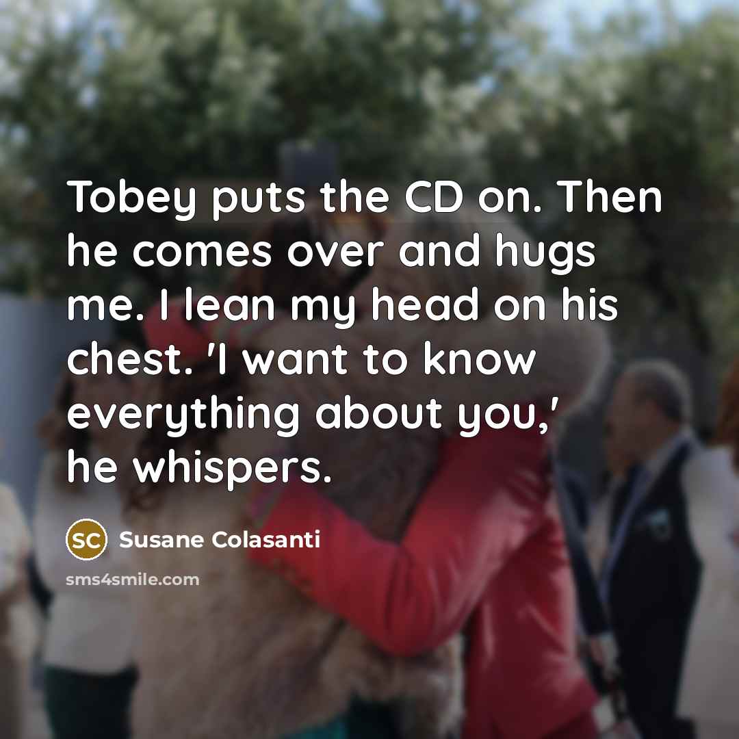 “Tobey puts the CD on. Then he comes over and…” quote by Susane Colasanti