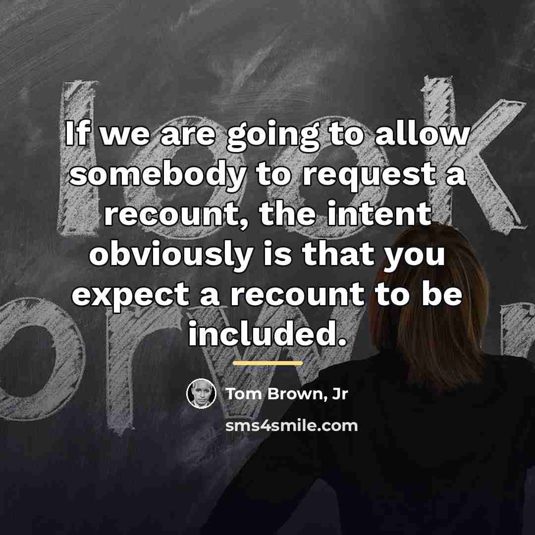 “If we are going to allow somebody to request a…” quote by Tom Brown, Jr
