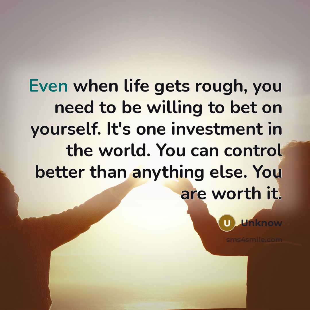“Even when life gets rough, you need to be willing…” quote by Unknow