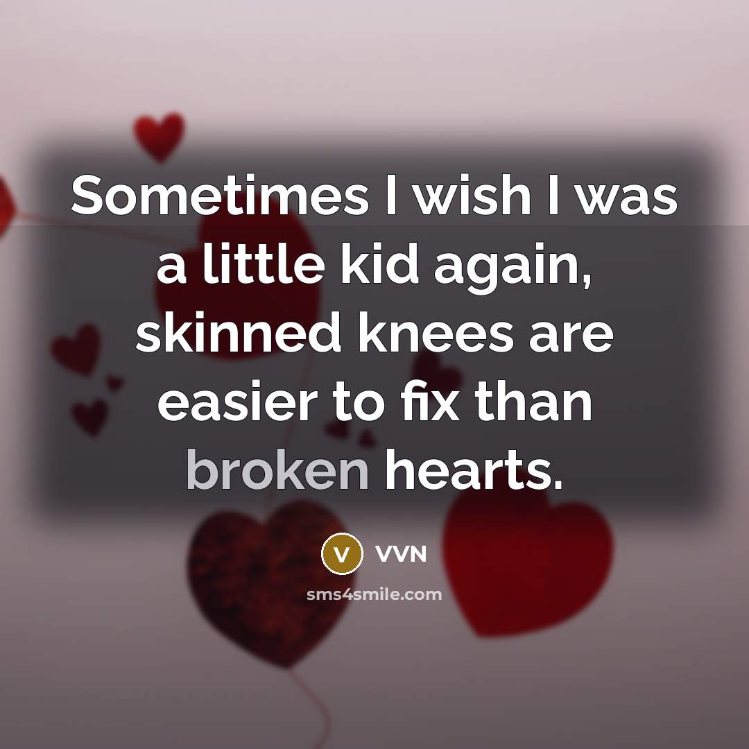 “Sometimes I wish I was a little kid again, skinned…” quote by VVN