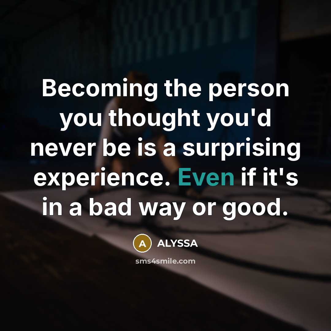 “Becoming the person you thought you'd never be is a…” quote by ALYSSA