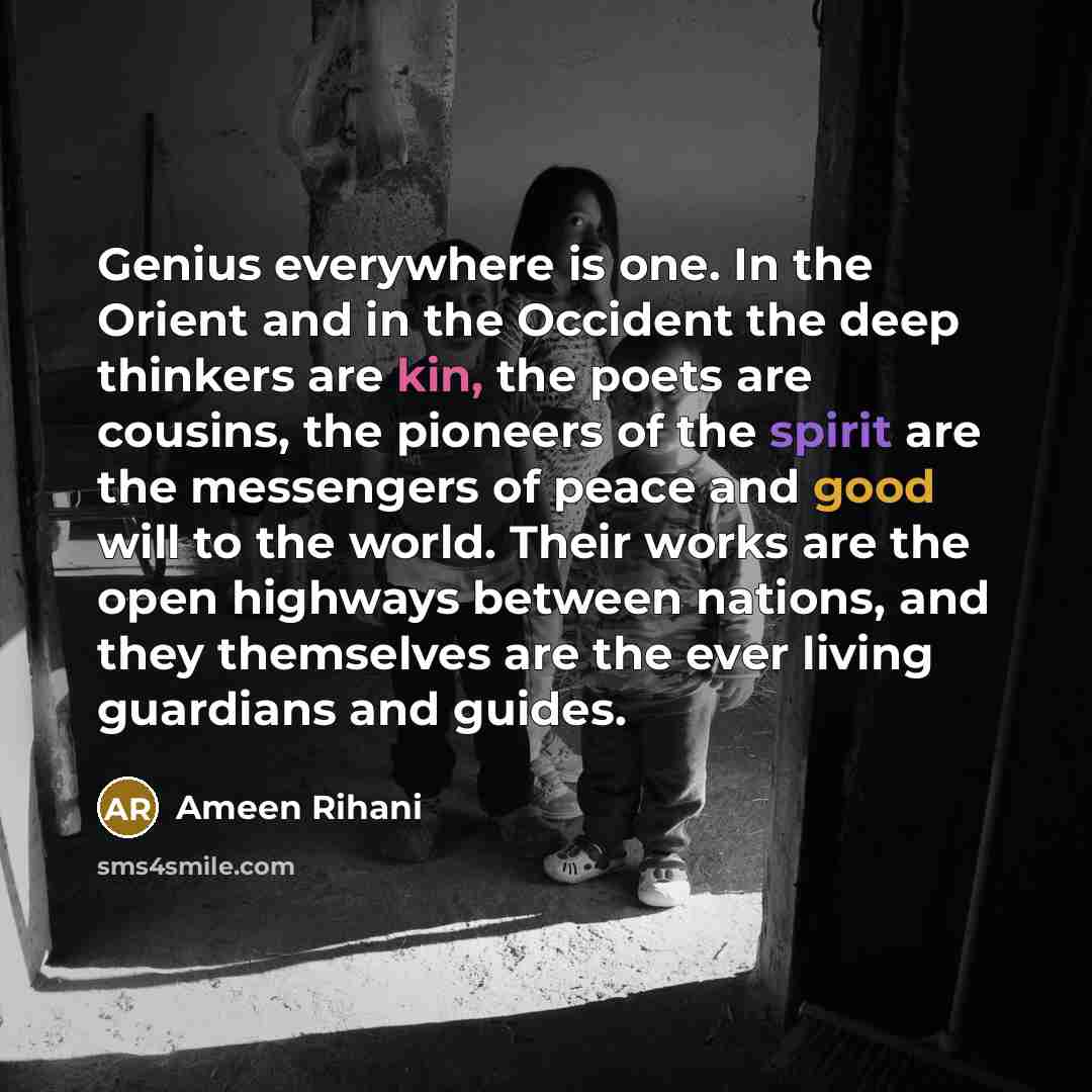 “Genius everywhere is one. In the Orient and in the…” quote by Ameen Rihani