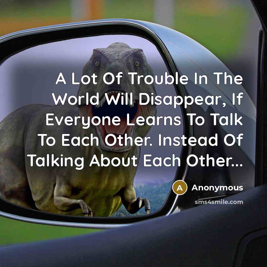 “A Lot Of Trouble In The World Will Disappear, If…” quote by Anonymous
