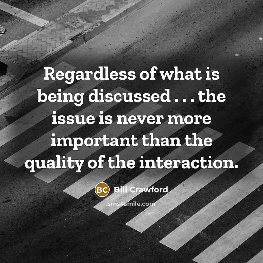 “Regardless of what is being discussed . . . the…” quote by Bill Crawford