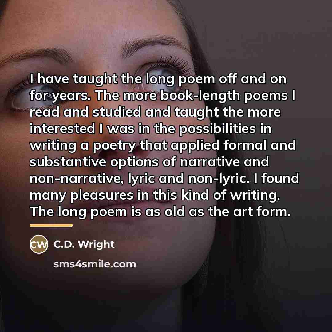 “I have taught the long poem off and on for…” quote by C.D. Wright