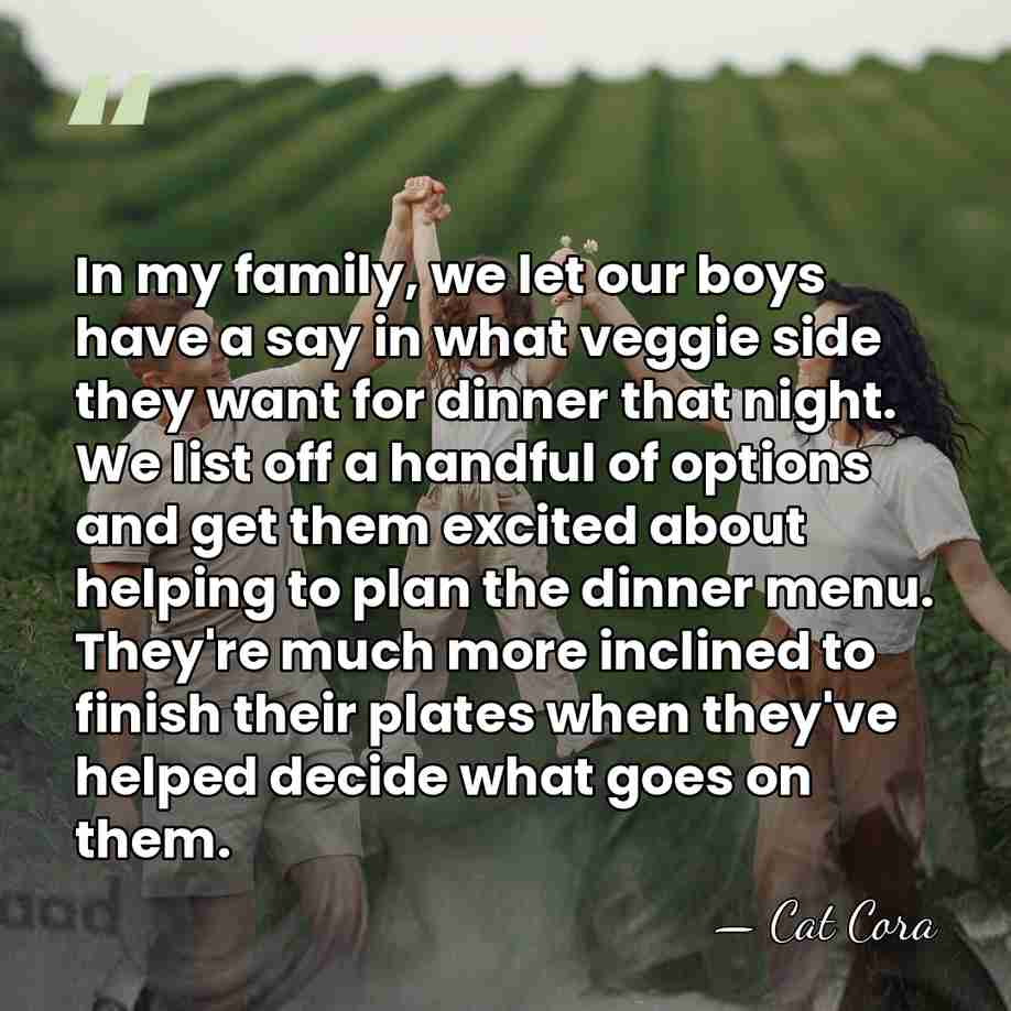 In my family, we let our boys have a say in what&hellip; - Cat Cora