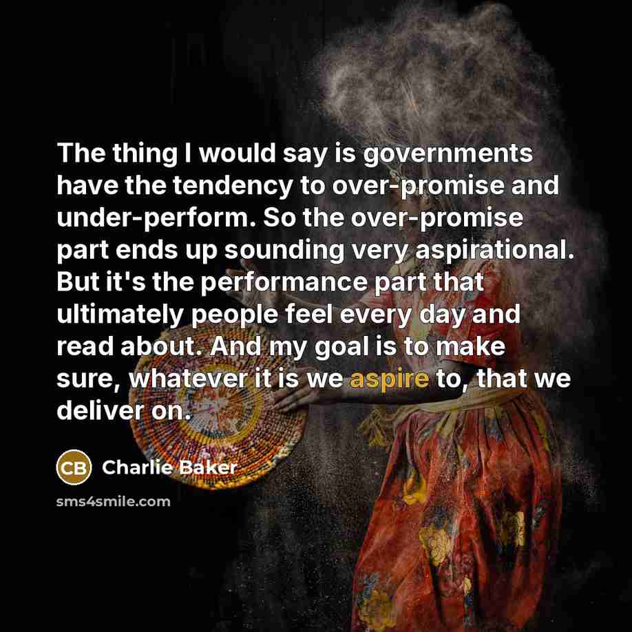 “The thing I would say is governments have the tendency…” quote by Charlie Baker