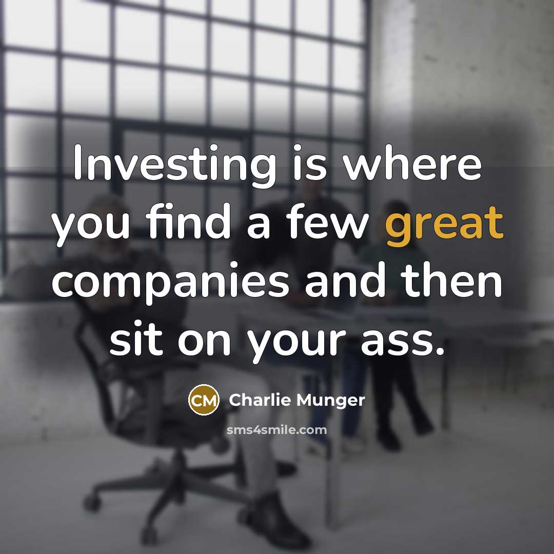“Investing is where you find a few great companies and…” quote by Charlie Munger