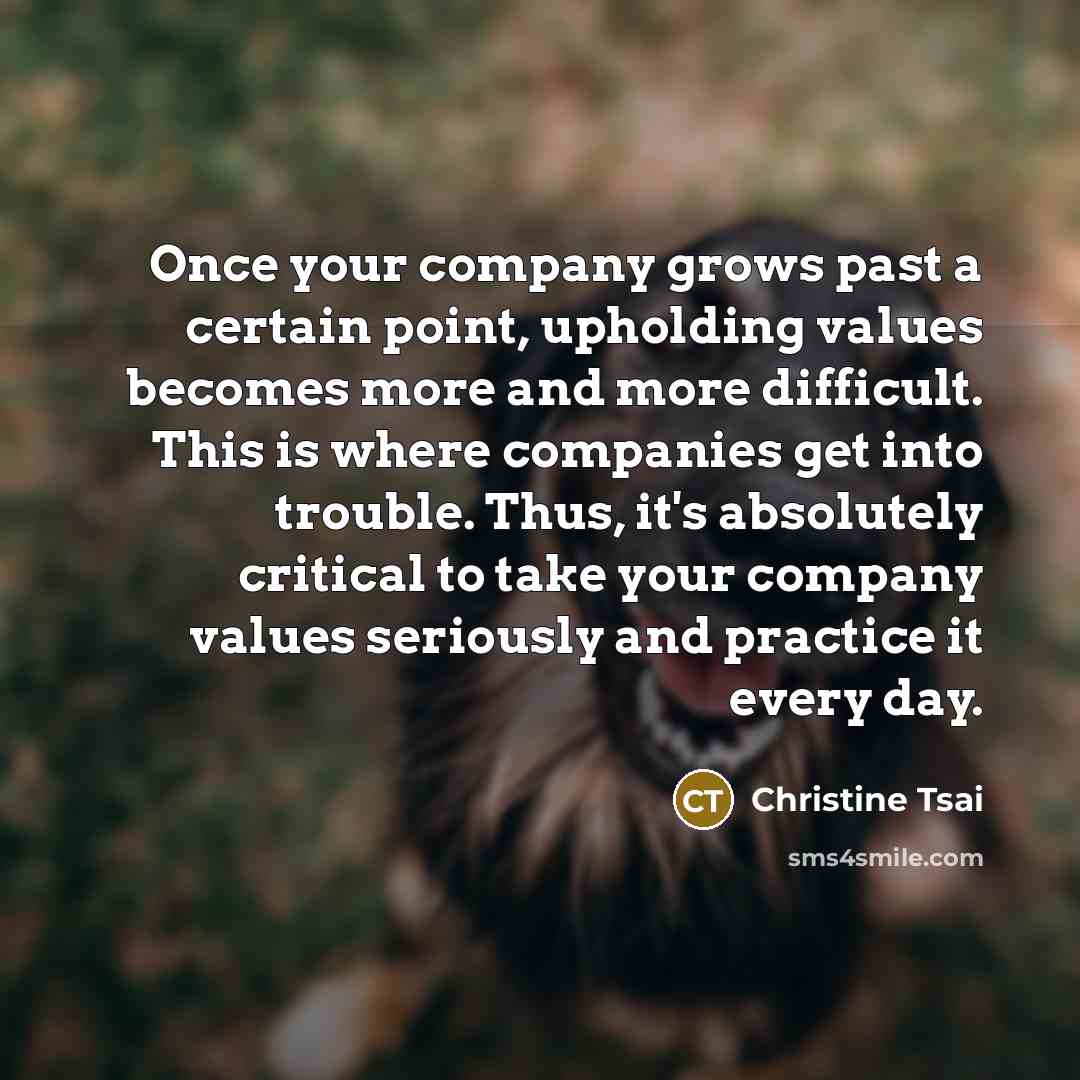 “Once your company grows past a certain point, upholding values…” quote by Christine Tsai