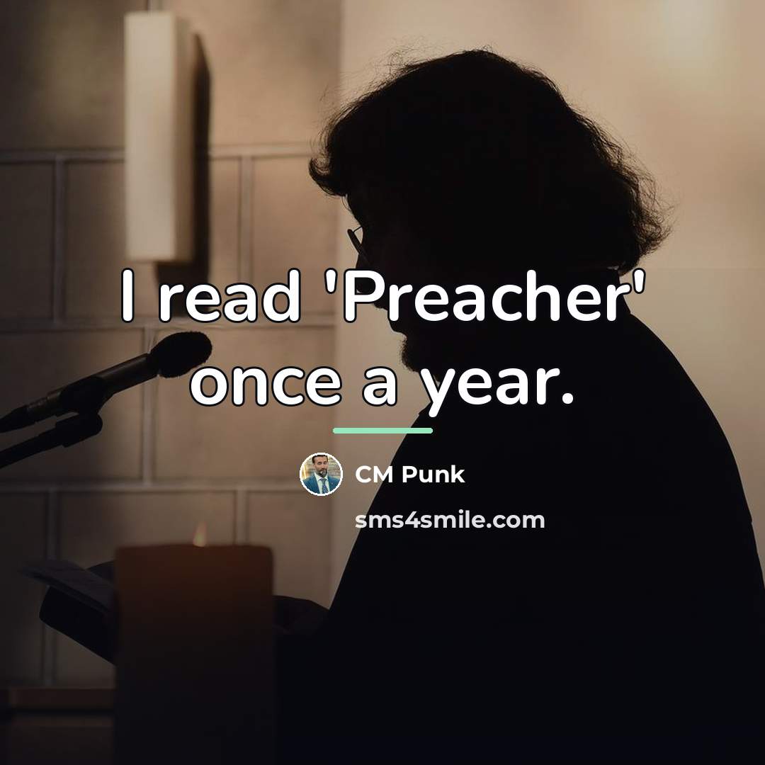 “I read 'Preacher' once a year.…” quote by CM Punk