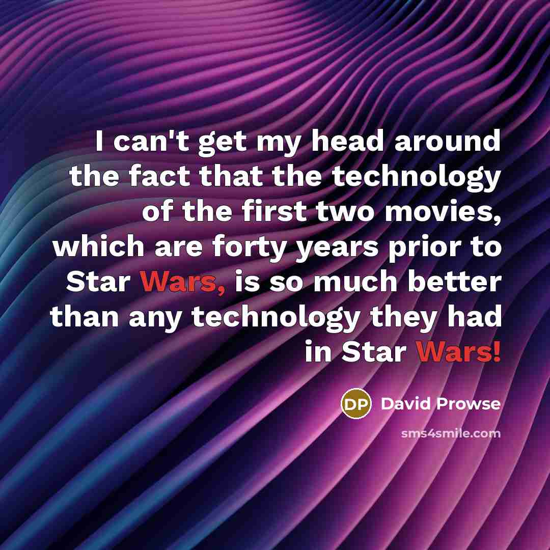 “I can't get my head around the fact that the…” quote by David Prowse