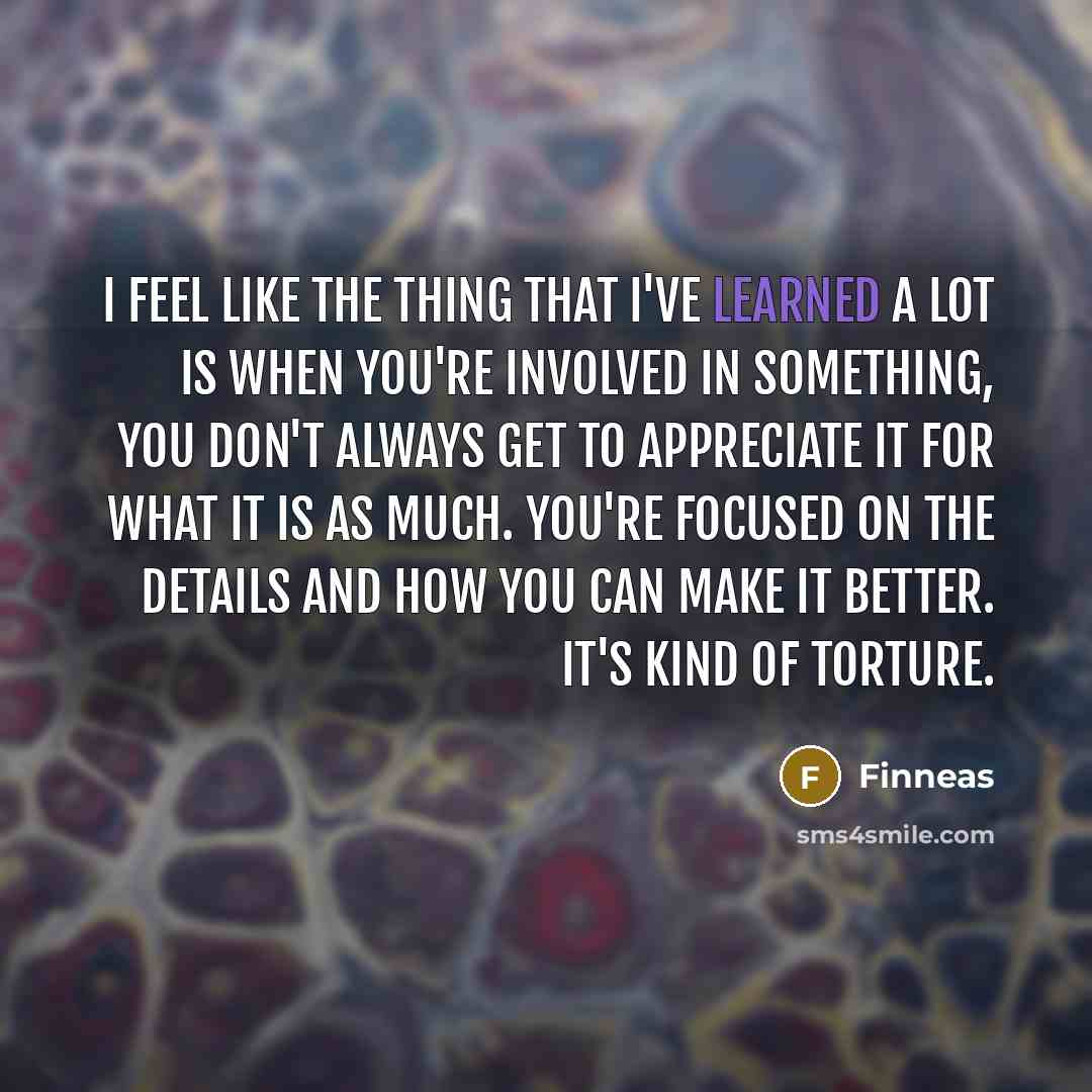 “I feel like the thing that I've learned a lot…” quote by Finneas
