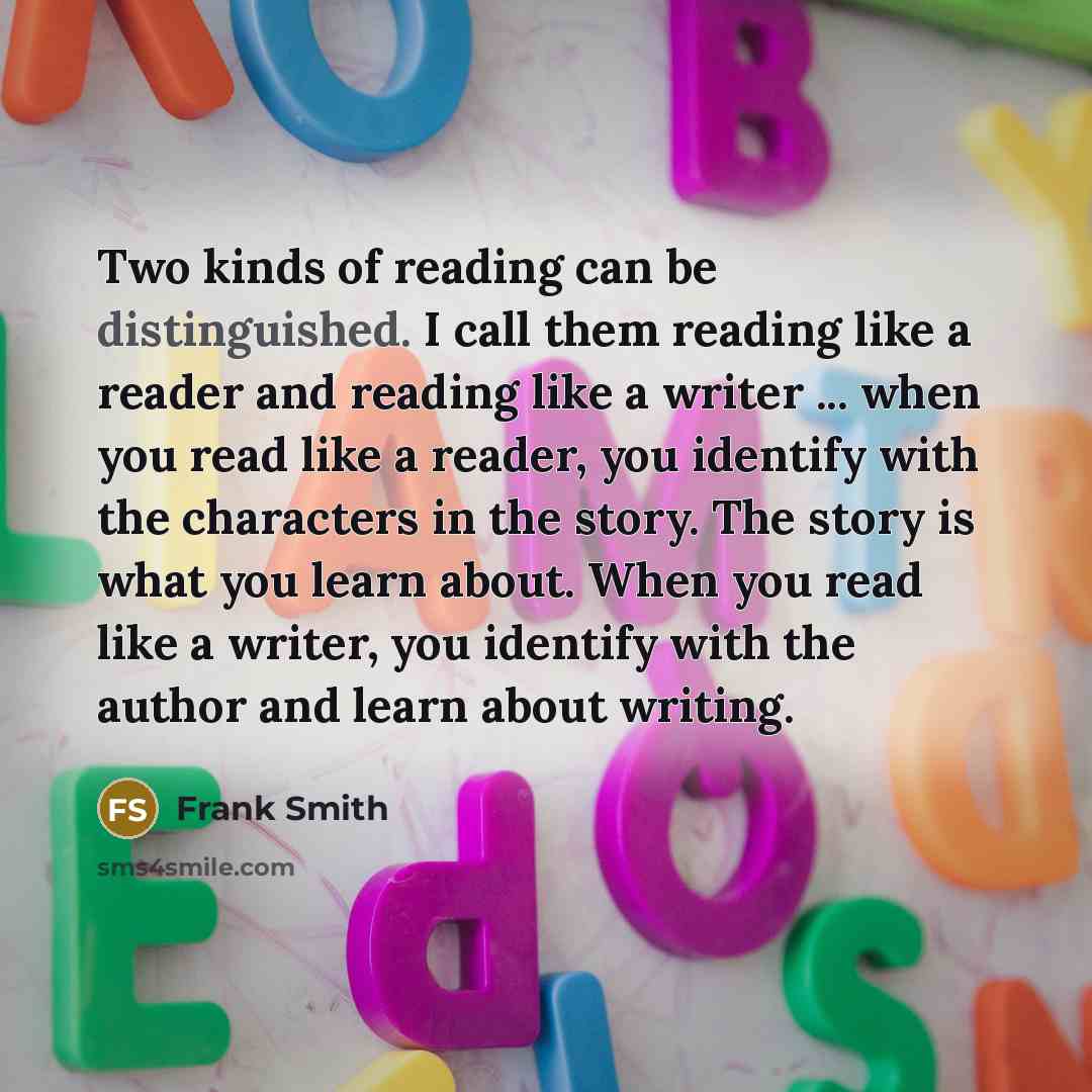 “Two kinds of reading can be distinguished. I call them…” quote by Frank Smith