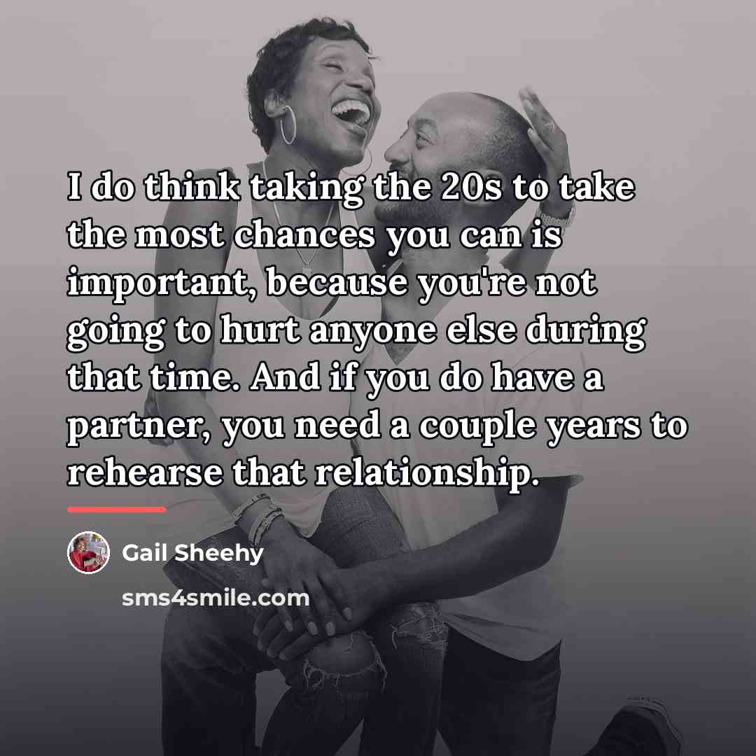 “I do think taking the 20s to take the most…” quote by Gail Sheehy