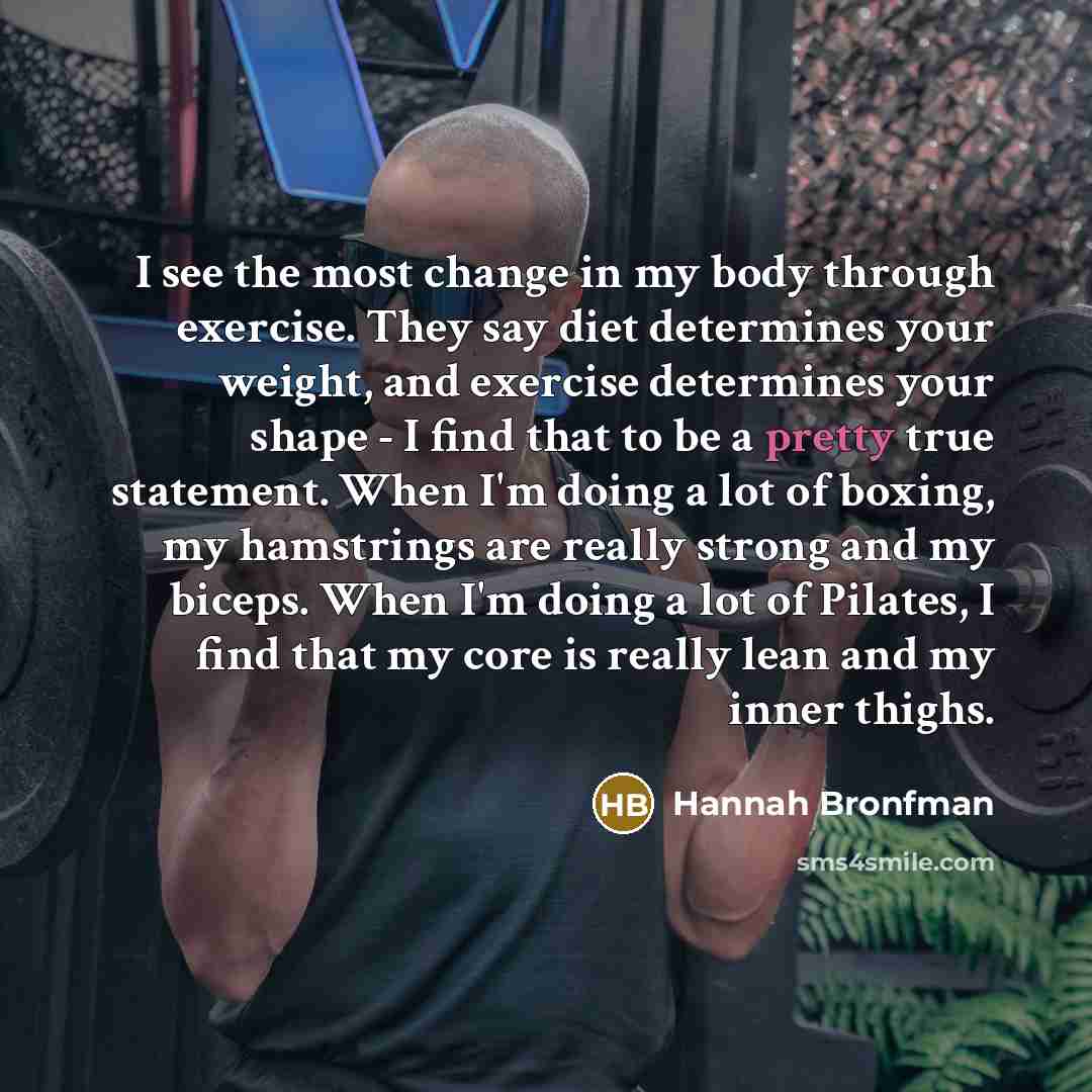 “I see the most change in my body through exercise.…” quote by Hannah Bronfman