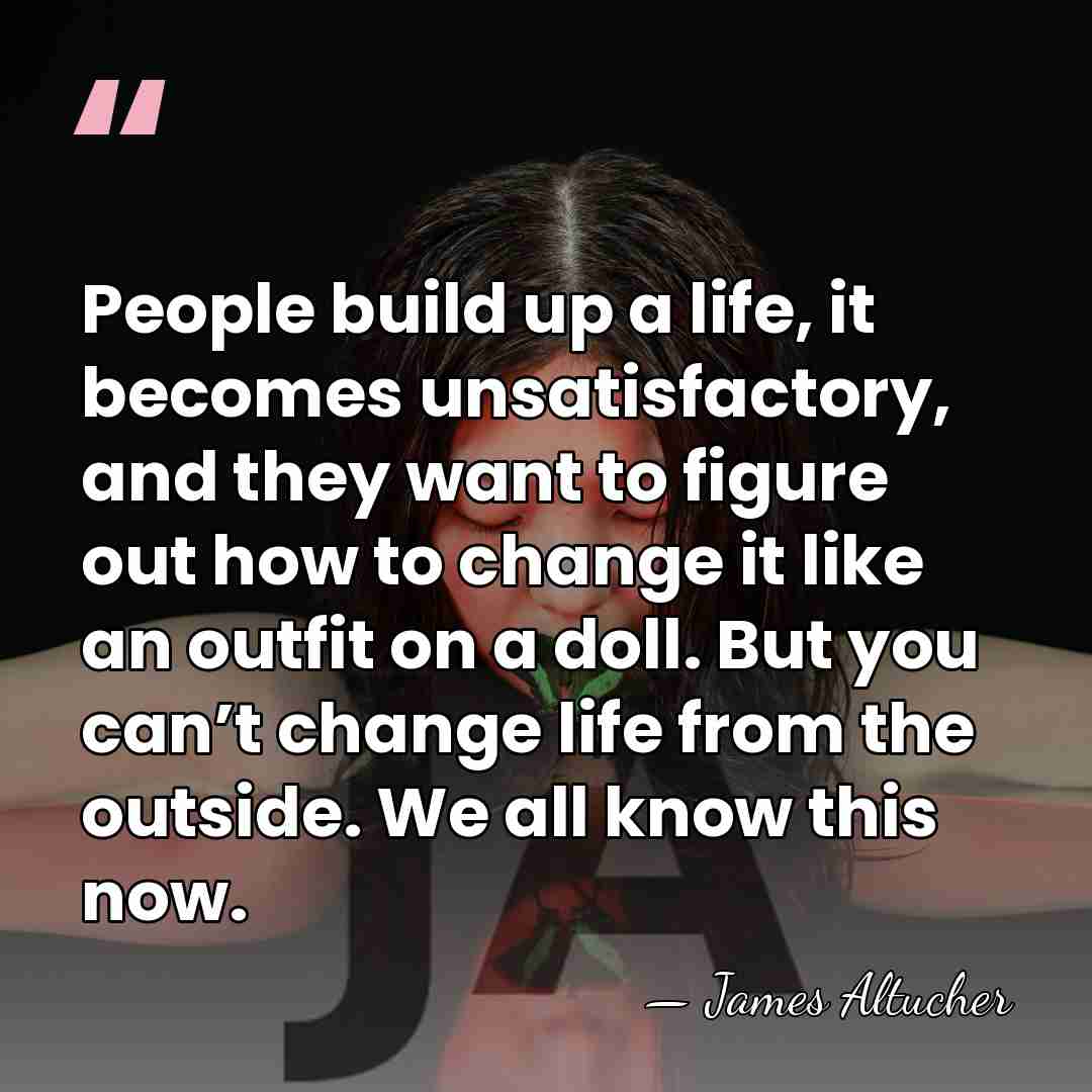 People build up a life, it becomes unsatisfactory, and they want to&hellip; - James Altucher