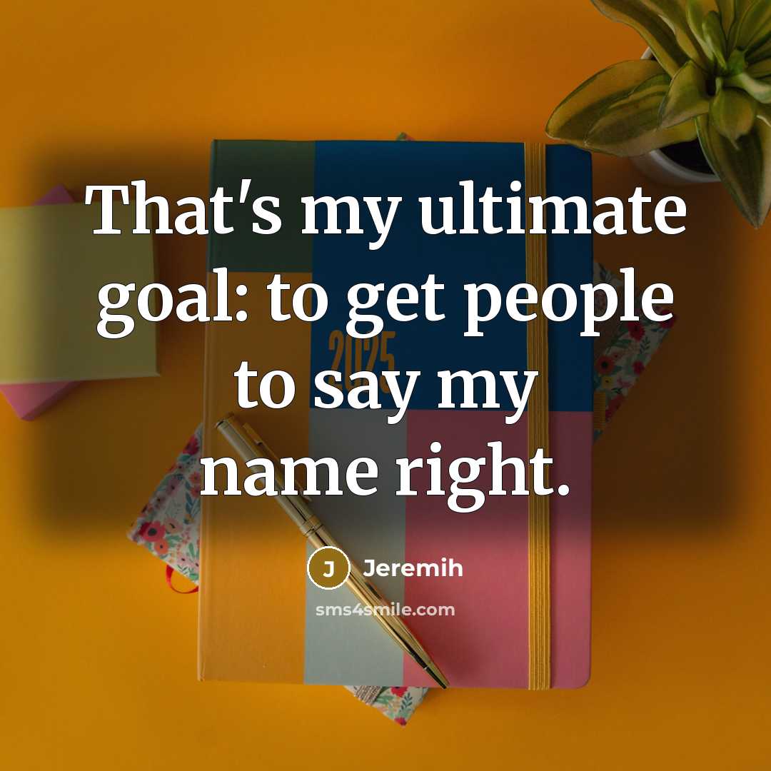 “That's my ultimate goal: to get people to say my…” quote by Jeremih