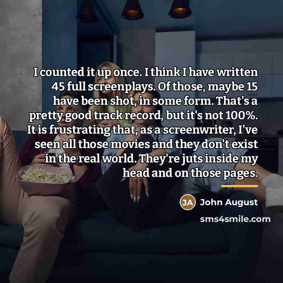 “I counted it up once. I think I have written…” quote by John August