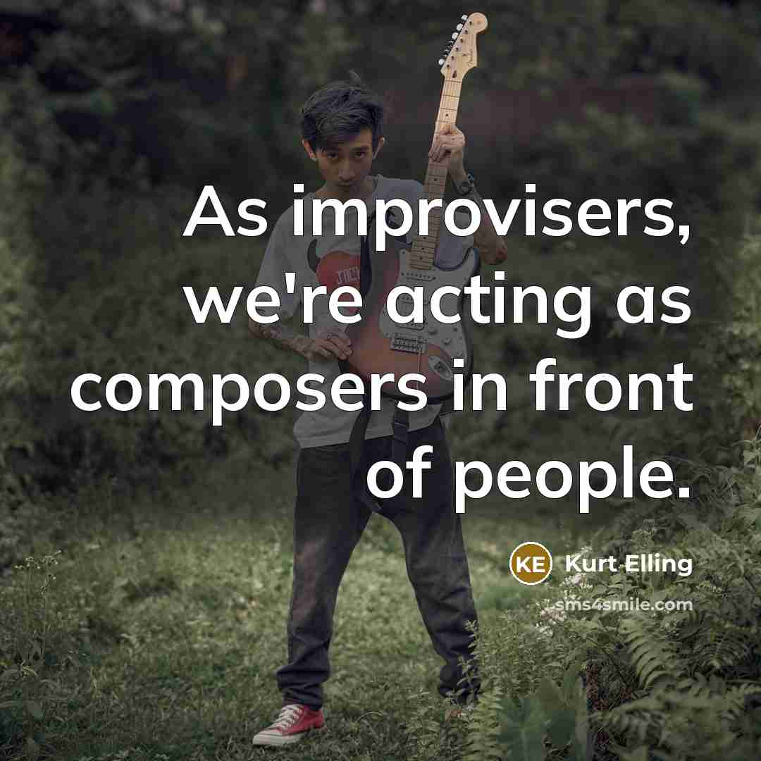 “As improvisers, we're acting as composers in front of people.…” quote by Kurt Elling