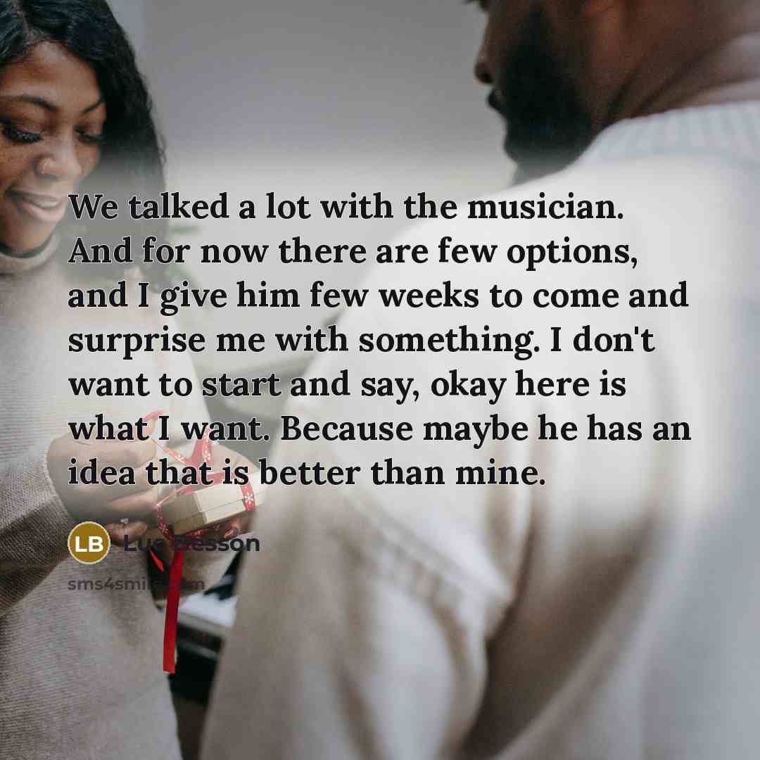 “We talked a lot with the musician. And for now…” quote by Luc Besson