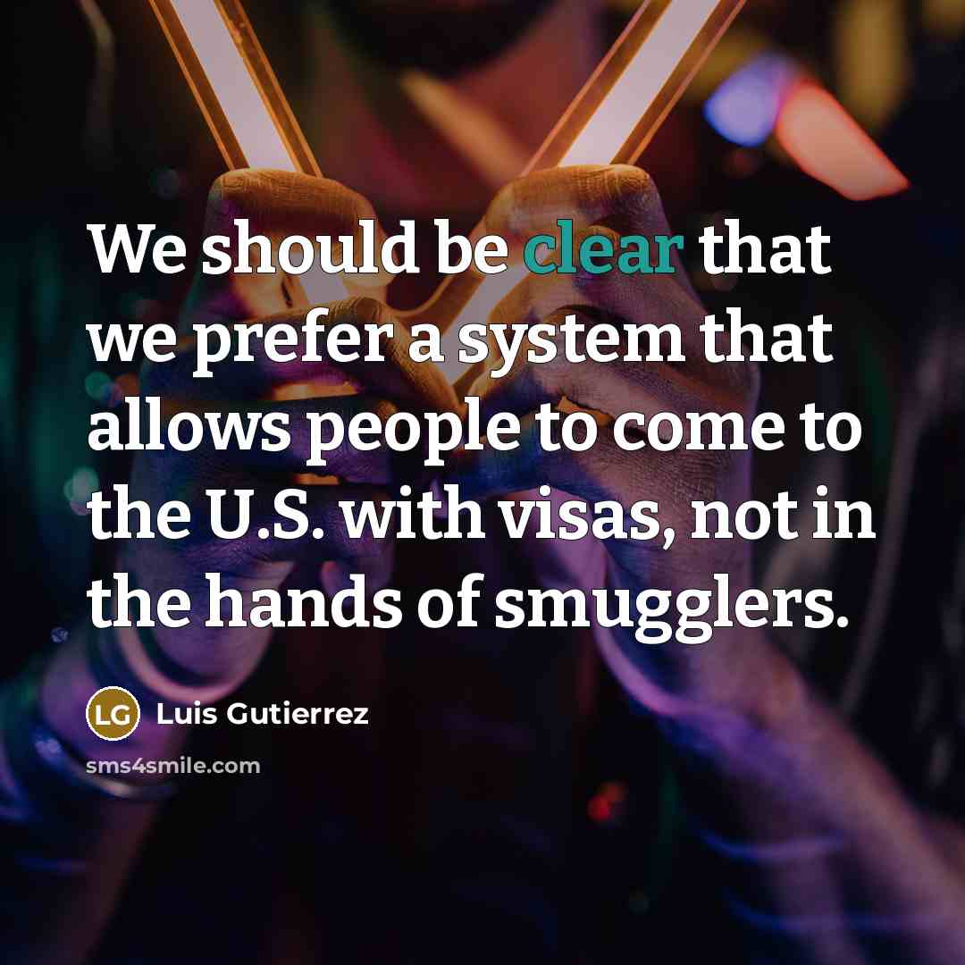 “We should be clear that we prefer a system that…” quote by Luis Gutierrez