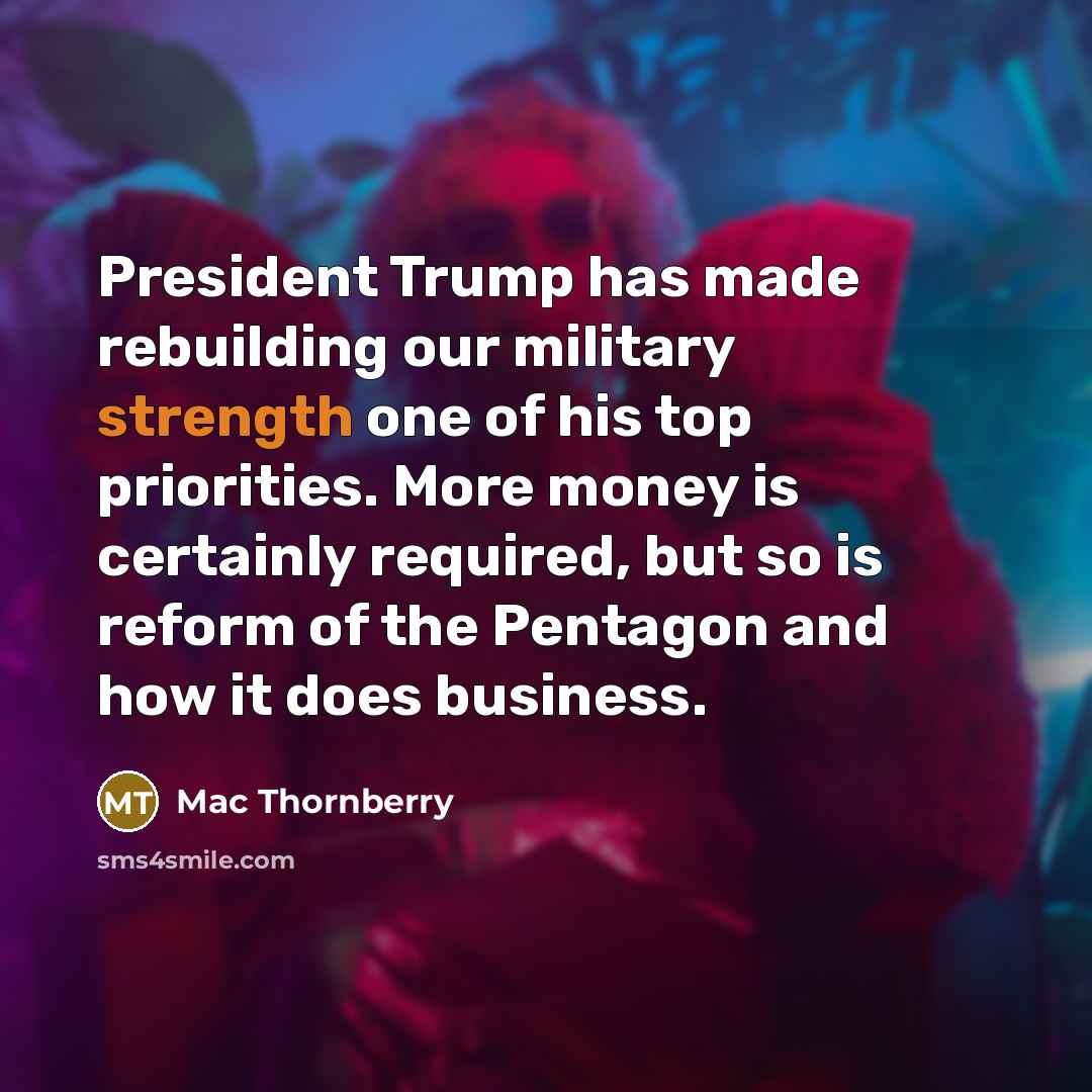 “President Trump has made rebuilding our military strength one of…” quote by Mac Thornberry