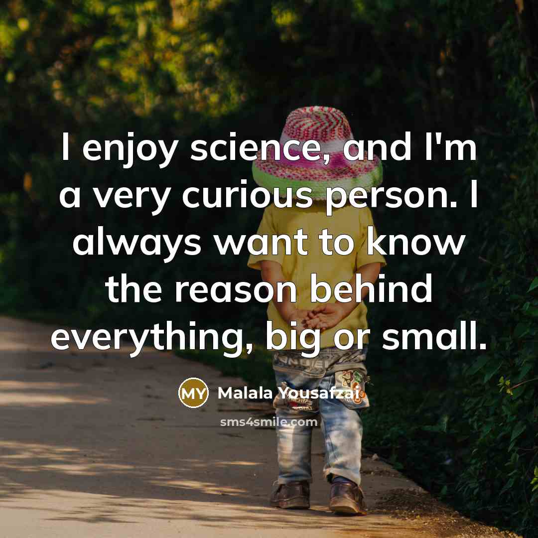 “I enjoy science, and I'm a very curious person. I…” quote by Malala Yousafzai