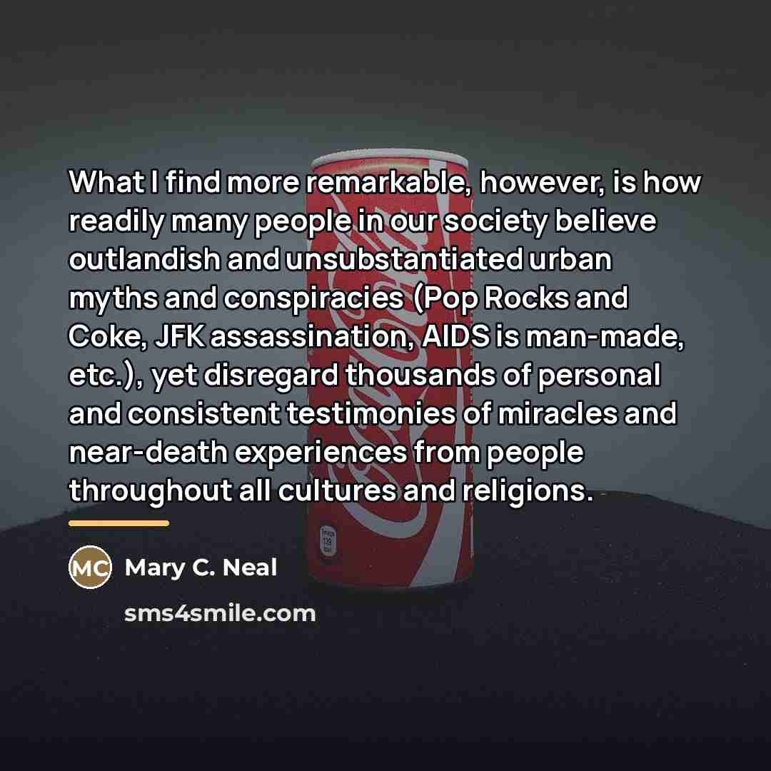 “What I find more remarkable, however, is how readily many…” quote by Mary C. Neal