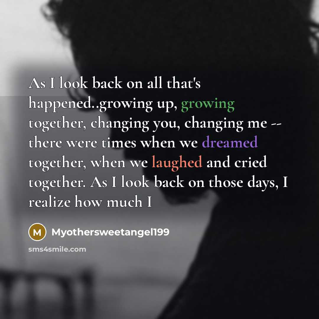 “As I look back on all that's happened..growing up, growing…” quote by Myothersweetangel199