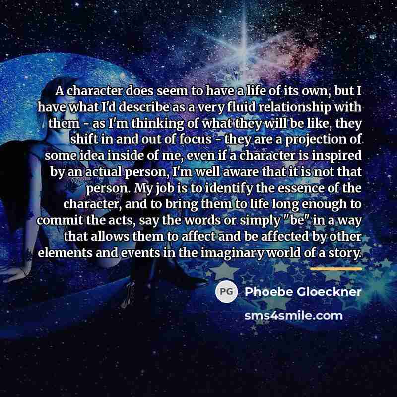 “A character does seem to have a life of its…” quote by Phoebe Gloeckner