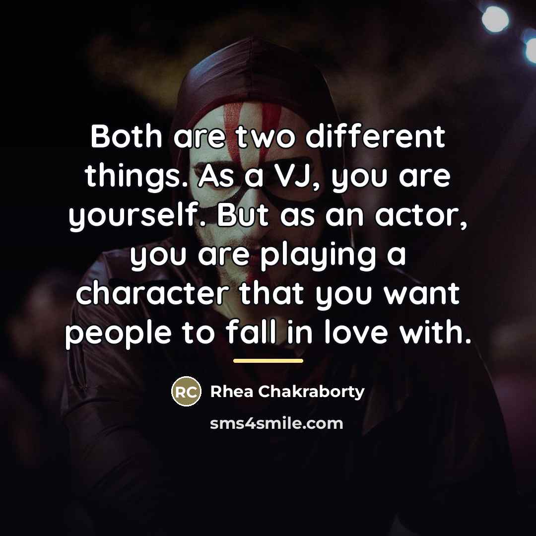 “Both are two different things. As a VJ, you are…” quote by Rhea Chakraborty