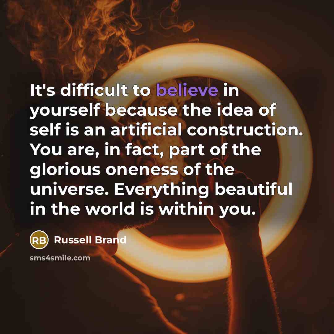 “It's difficult to believe in yourself because the idea of…” quote by Russell Brand
